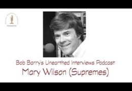 Bob Barry’s Unearthed Interviews Podcast: Mary Wilson (Supremes)