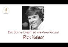 Bob Barry’s Unearthed Interviews Podcast: Rick Nelson