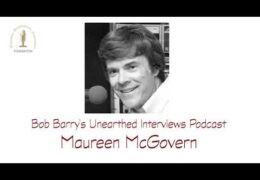 Bob Barry’s Unearthed Interviews Podcast: Maureen McGovern