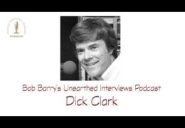 Bob Barry’s Unearthed Interviews Podcast: Dick Clark