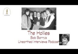 Bob Barry’s Unearthed Interviews Podcast: The Hollies