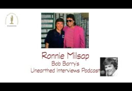 Bob Barry’s Unearthed Interviews Podcast: Ronnie Milsap