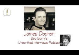 Bob Barry’s Unearthed Interviews Podcast: James Doohan