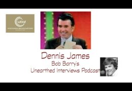 Bob Barry’s Unearthed Interviews Podcast: Dennis James