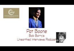 Bob Barry’s Unearthed Interviews Podcast: Pat Boone