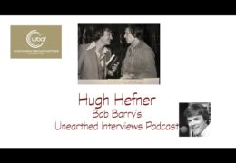 Bob Barry’s Unearthed Interviews Podcast: Hugh Hefner