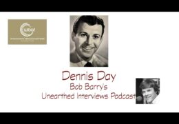 Bob Barry’s Unearthed Interviews Podcast: Dennis Day