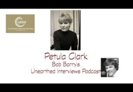 Bob Barry’s Unearthed Interviews Podcast: Petula Clark