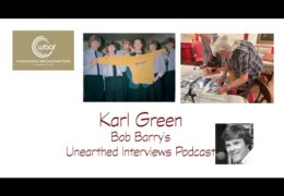 Bob Barry’s Unearthed Interviews Podcast: Karl Green