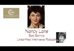 Bob Barry’s Unearthed Interviews Podcast: Nancy Lane