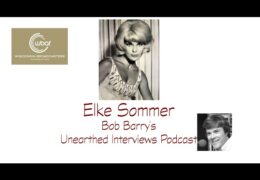 Bob Barry’s Unearthed Interviews Podcast: Elke Sommer