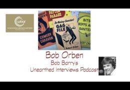 Bob Barry’s Unearthed Interviews Podcast: Bob Orben
