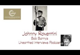 Bob Barry’s Unearthed Interviews Podcast: Johnny Roventini