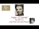 Bob Barry’s Unearthed Interviews Podcast: Helen O’Connell