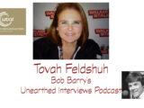 Bob Barry’s Unearthed Interviews Podcast: Tovah Feldshuh