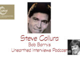 Bob Barry’s Unearthed Interviews Podcast: Steve Collura