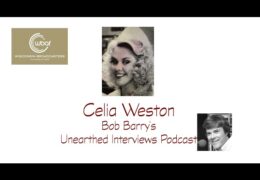 Bob Barry’s Unearthed Interviews Podcast: Celia Weston