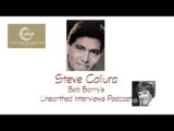 Bob Barry’s Unearthed Interviews Podcast: Steve Collura
