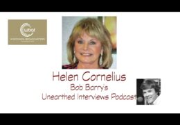 Bob Barry’s Unearthed Interviews Podcast: Helen Cornelius