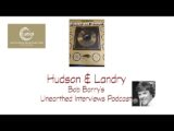 Bob Barry’s Unearthed Interviews Podcast: Hudson & Landry