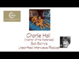 Bob Barry’s Unearthed Interviews Podcast: Charlie Hall (Inventor of the Waterbed)