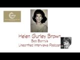 Bob Barry’s Unearthed Interviews Podcast: Helen Gurley Brown