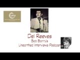 Bob Barry’s Unearthed Interviews Podcast: Del Reeves