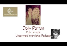 Bob Barry’s Unearthed Interviews Podcast: Dolly Parton