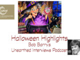 Bob Barry’s Unearthed Interviews Podcast: Halloween Highlights