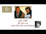 Bob Barry’s Unearthed Interviews Podcast: Jon Hall